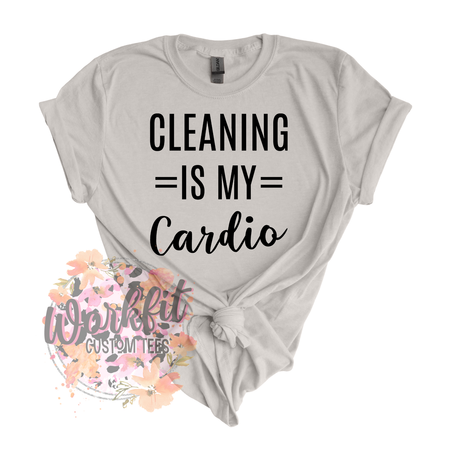 Cleaning is my Cardio Tee