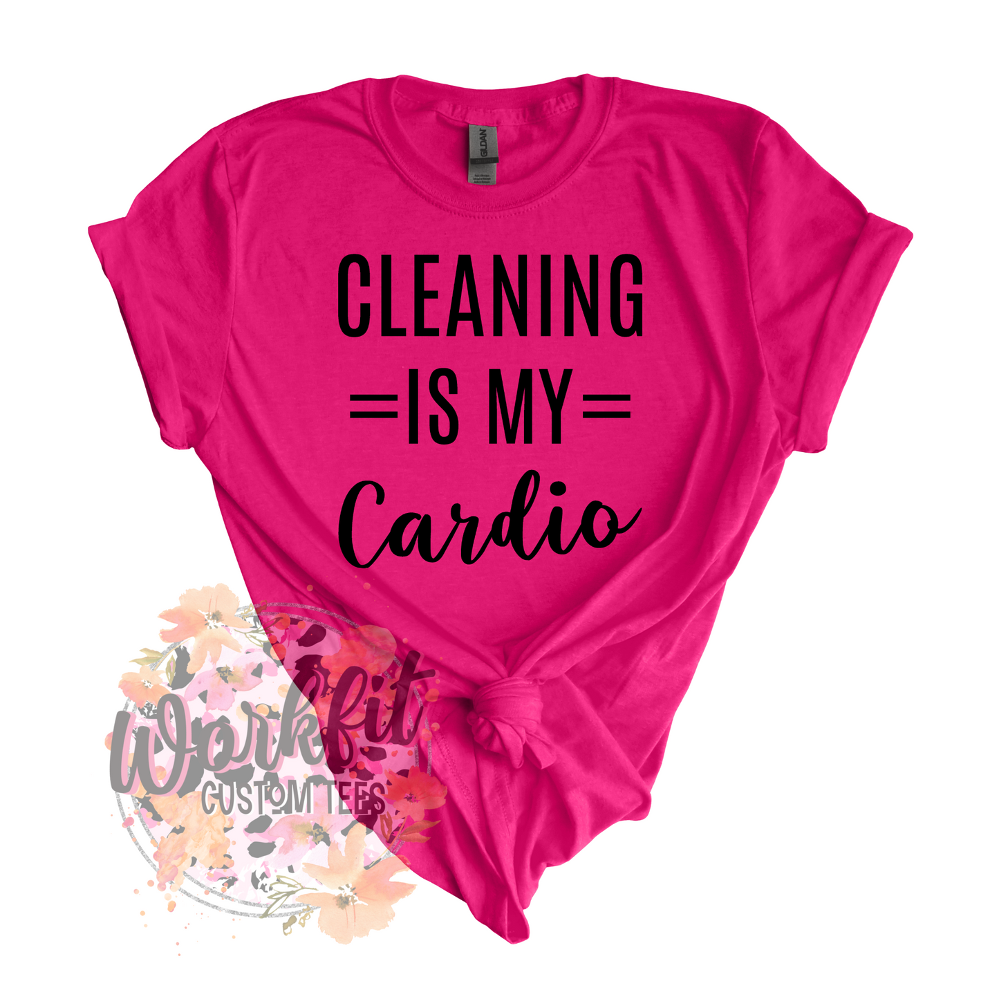 Cleaning is my Cardio Tee