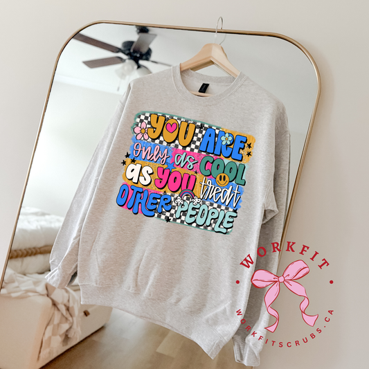 You Are Only As Cool As Crewneck