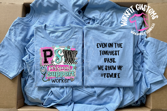 PSW ; Even on the toughest Days Tee