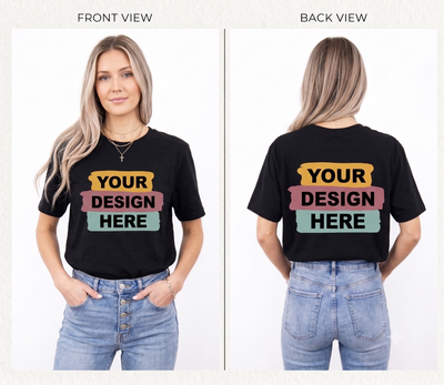Customize your Shirt! Front & Back