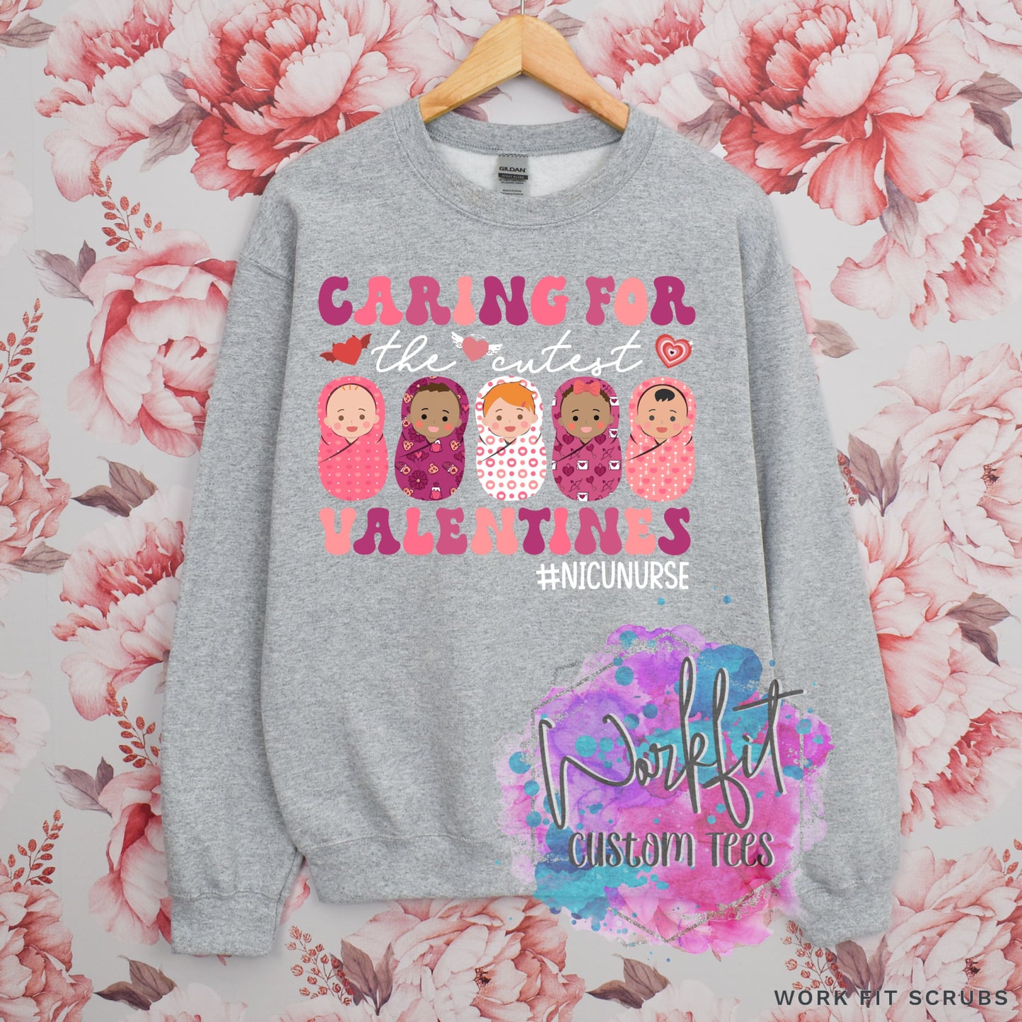 Work Fit Scrubs - Caring for the Cutest Valentine Crewneck.