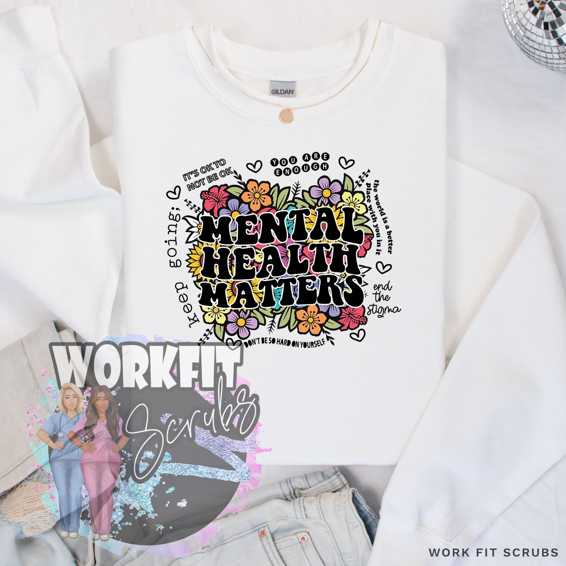 Work Fit Scrubs - Mental Health Matters - Floral Crewneck.